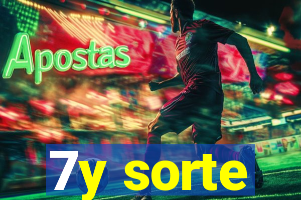 7y sorte