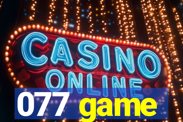 077 game