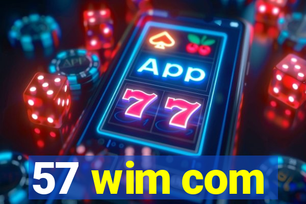 57 wim com