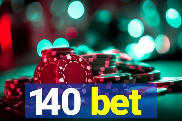 140 bet