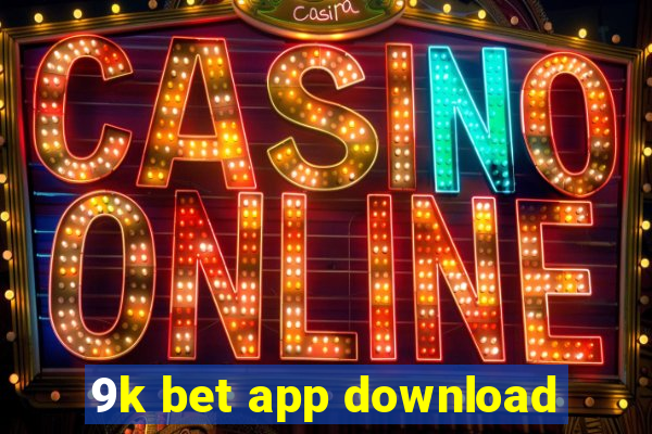 9k bet app download