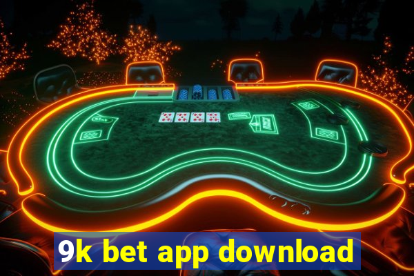 9k bet app download