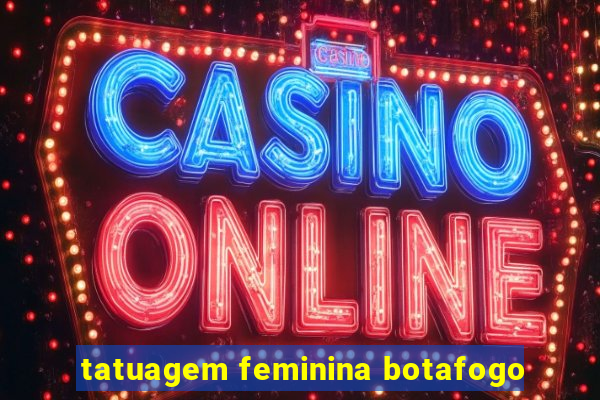 tatuagem feminina botafogo