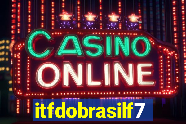itfdobrasilf7