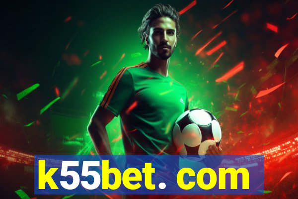 k55bet. com