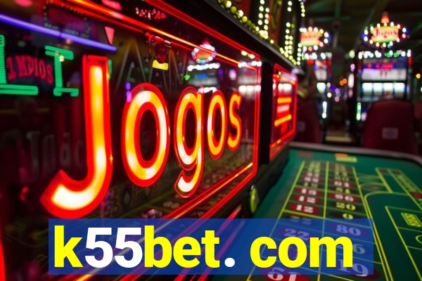 k55bet. com