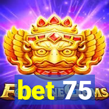 bet 75
