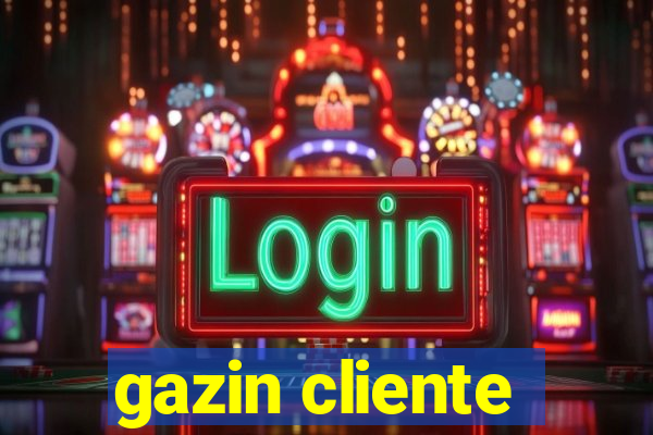 gazin cliente