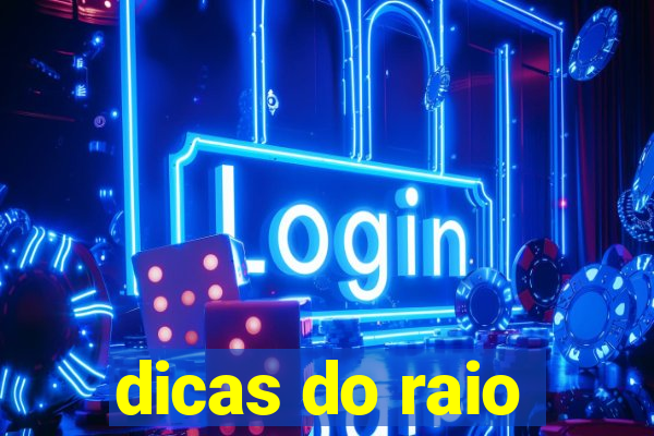 dicas do raio