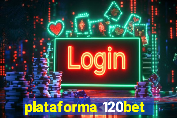 plataforma 120bet