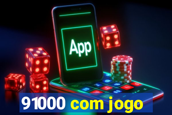 91000 com jogo