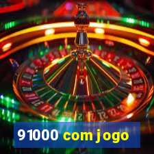 91000 com jogo