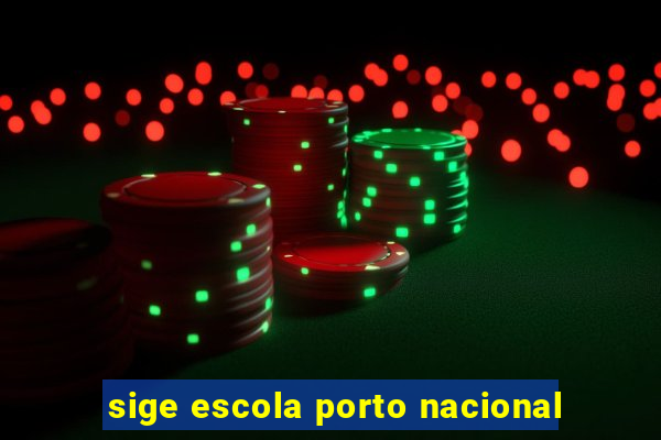 sige escola porto nacional