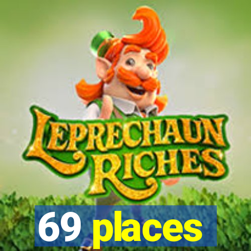 69 places