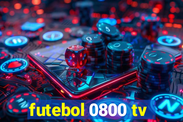 futebol 0800 tv