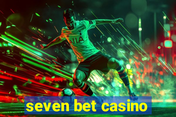 seven bet casino