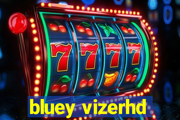 bluey vizerhd