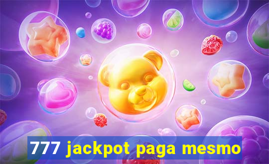 777 jackpot paga mesmo