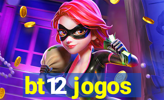 bt12 jogos