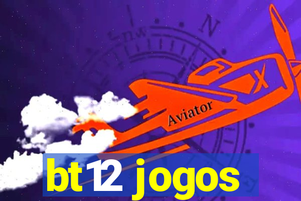 bt12 jogos