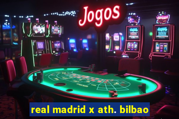 real madrid x ath. bilbao