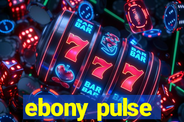 ebony pulse
