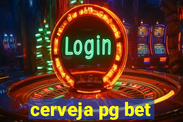cerveja pg bet
