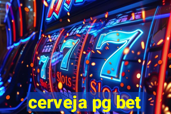 cerveja pg bet