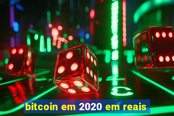 bitcoin em 2020 em reais