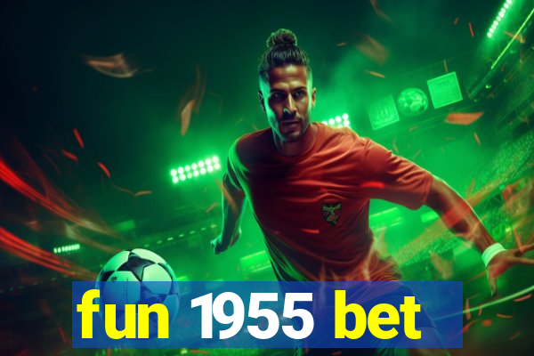 fun 1955 bet