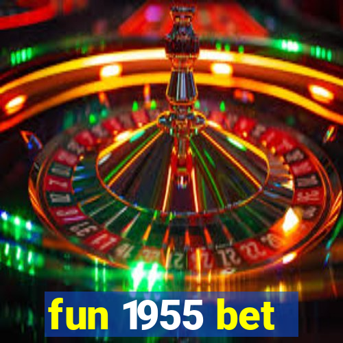 fun 1955 bet