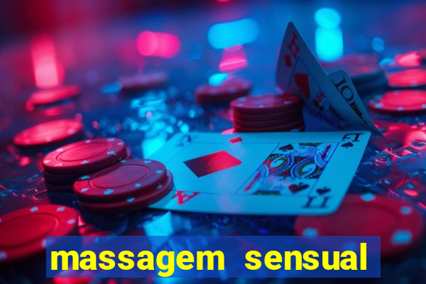 massagem sensual novo hamburgo