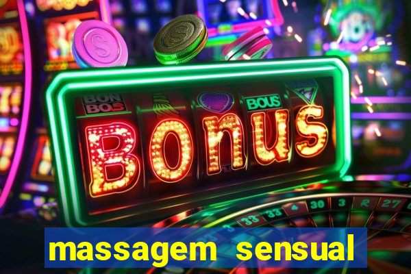 massagem sensual novo hamburgo