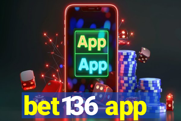 bet136 app