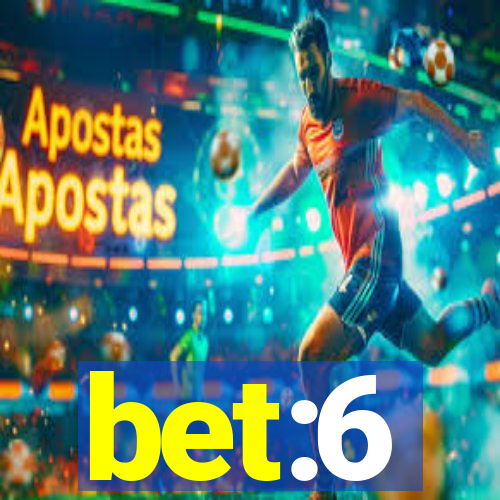 bet:6