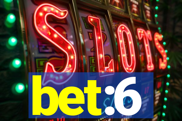 bet:6