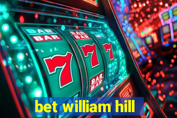 bet william hill