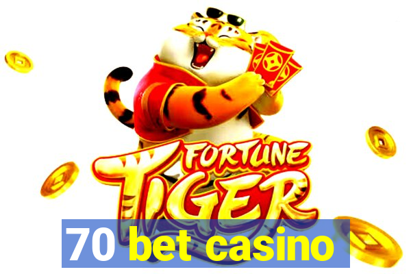 70 bet casino