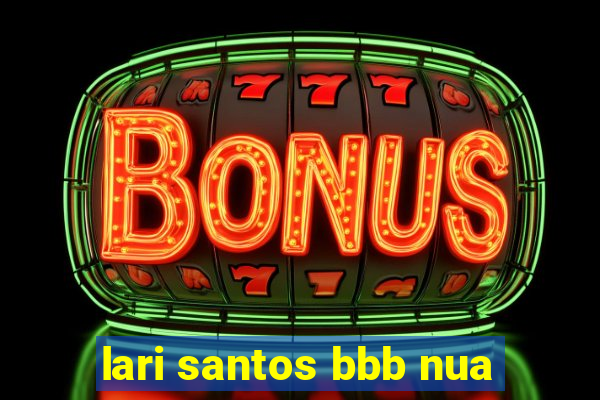 lari santos bbb nua