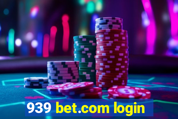 939 bet.com login