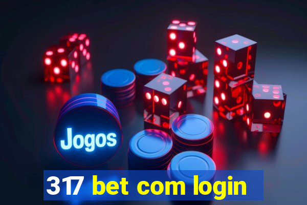 317 bet com login