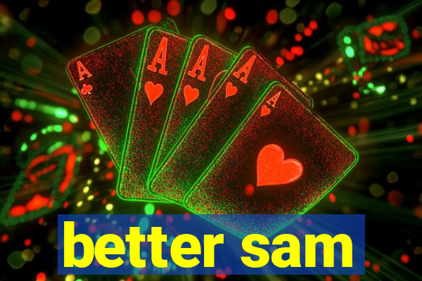 better sam