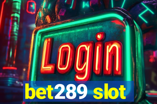 bet289 slot