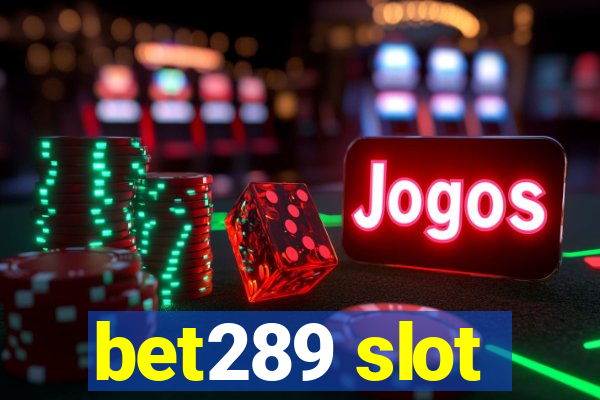 bet289 slot