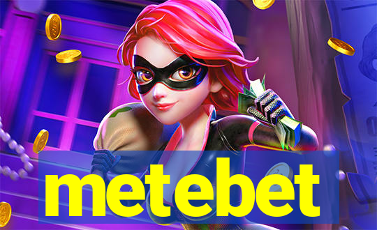 metebet