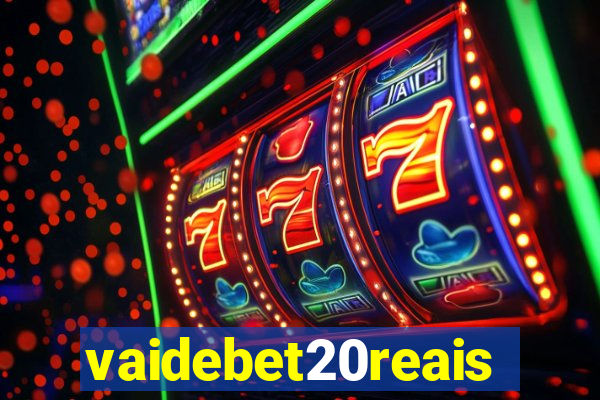 vaidebet20reais