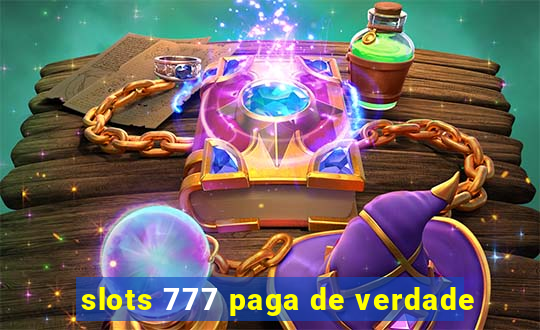 slots 777 paga de verdade