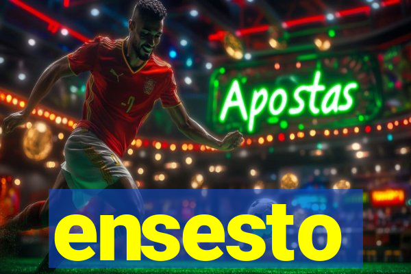 ensesto