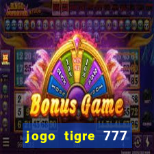 jogo tigre 777 como jogar