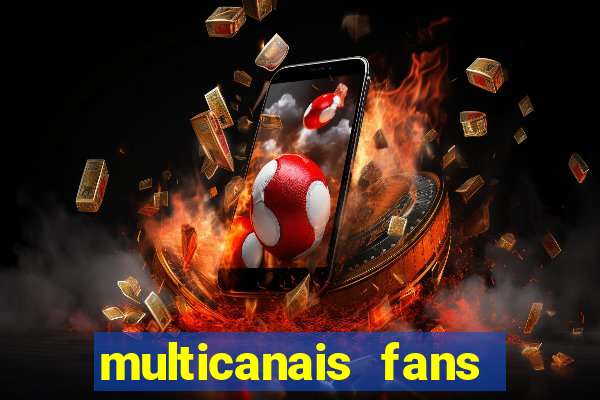 multicanais fans jogo ao vivo
